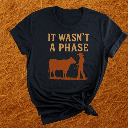 Cows Weren't A Phase T-Shirt
