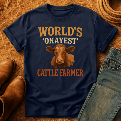 Okayest Cattle Farmer T-Shirt