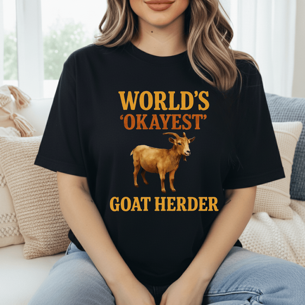 Okayest Goat-herd T-Shirt