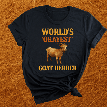 Okayest Goat-herd T-Shirt