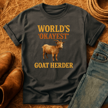 Okayest Goat-herd T-Shirt