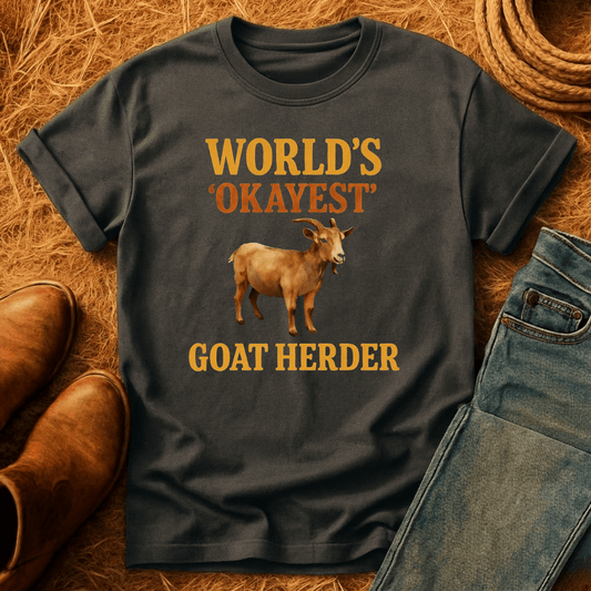 Okayest Goat-herd T-Shirt