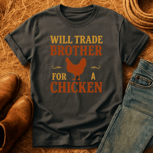 Trade Brother For Chicken T-Shirt