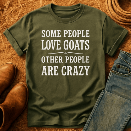 Some People Love Goats T-Shirt