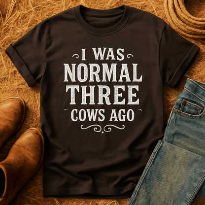 Normal Three Cows Ago T-Shirt
