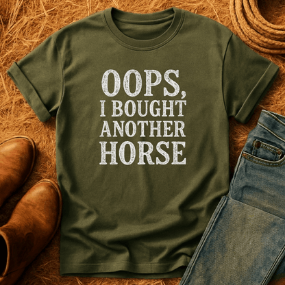 Oops. Bought Another Horse T-Shirt