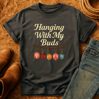 Hangin With My Buds T-Shirt