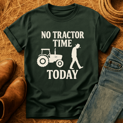 No Tractor Time T-Shirt