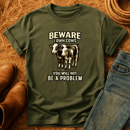 BEWARE! I Own CowsT-Shirt