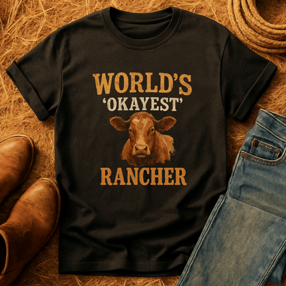 Worlds Okayest Rancher T-Shirt