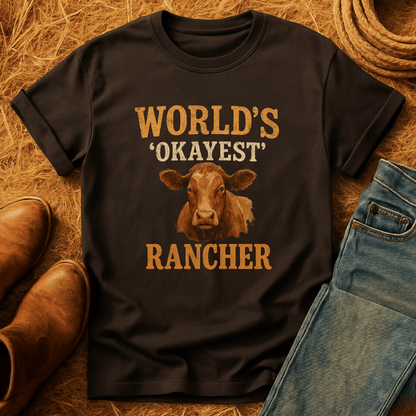 Worlds Okayest Rancher T-Shirt