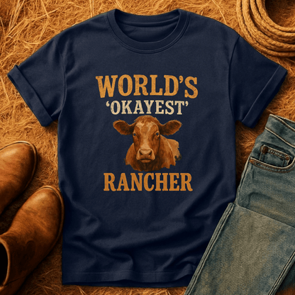Worlds Okayest Rancher T-Shirt