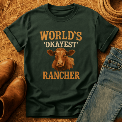 Worlds Okayest Rancher T-Shirt