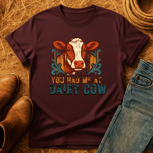 Had Me At Cow T-Shirt