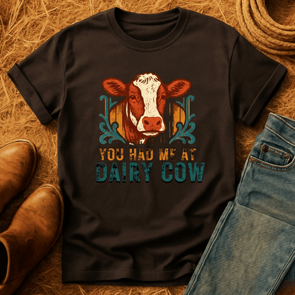 Had Me At Cow T-Shirt