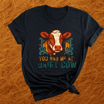 Had Me At Cow T-Shirt