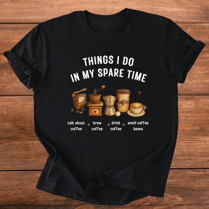 Coffee In Spare Time T-Shirt