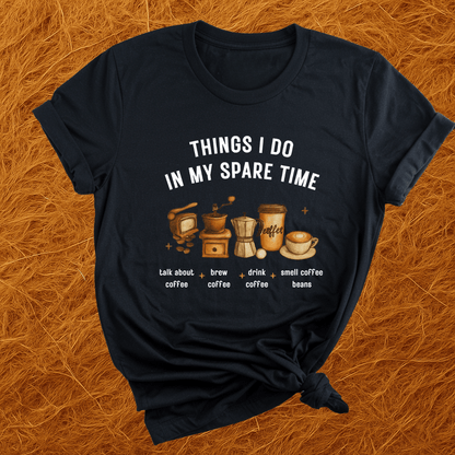 Coffee In Spare Time T-Shirt