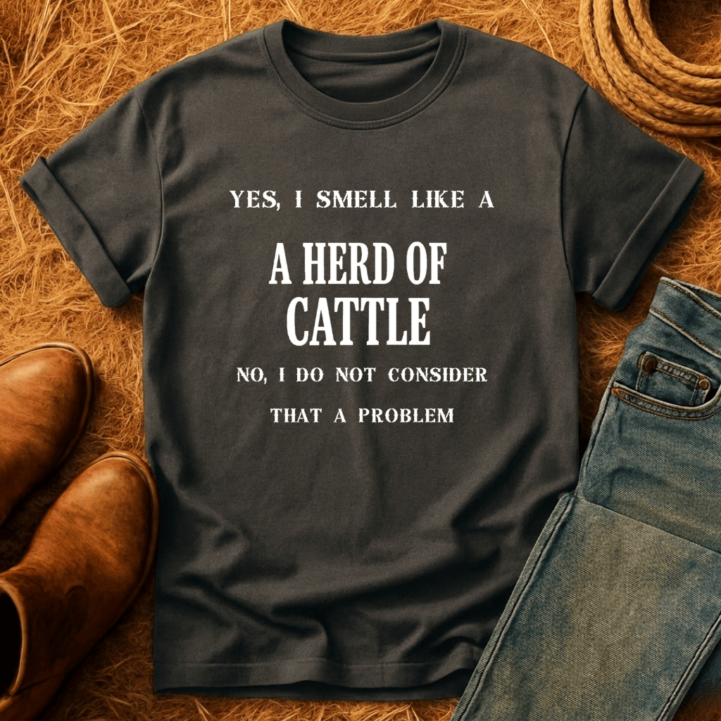 Smell Like Cattle T-Shirt