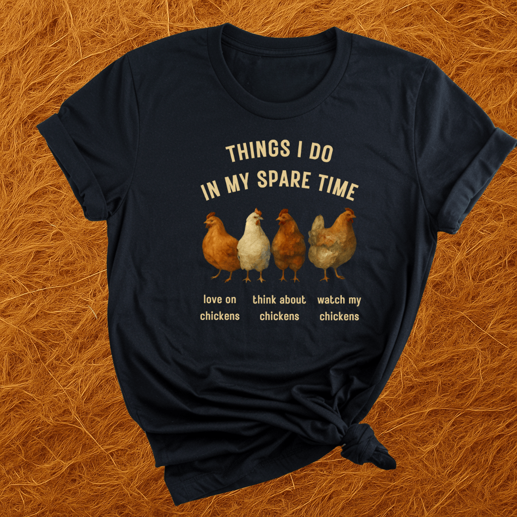 Chickens In Spare Time T-Shirt