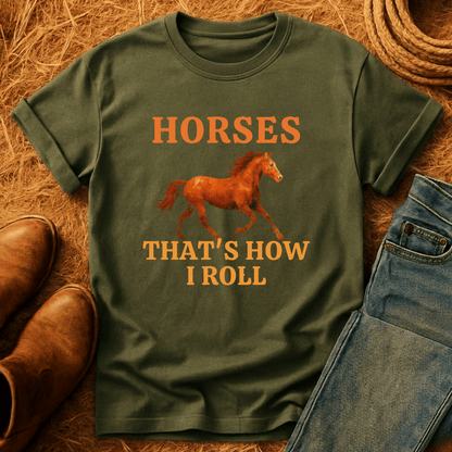 Horses: How I Roll T-Shirt