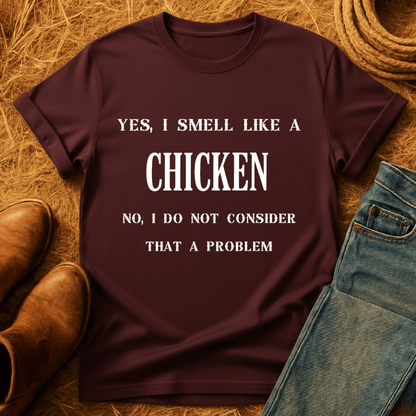 Smell Like Chickens T-Shirt