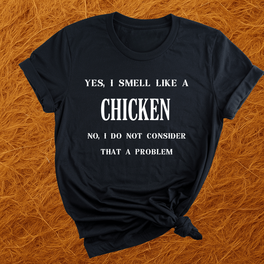 Smell Like Chickens T-Shirt