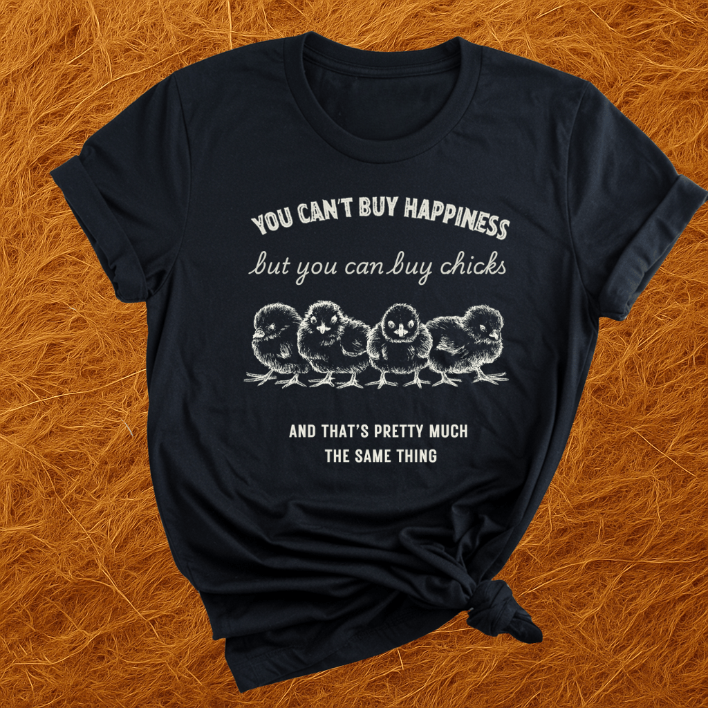 Money Can Buy Chicks T-Shirt