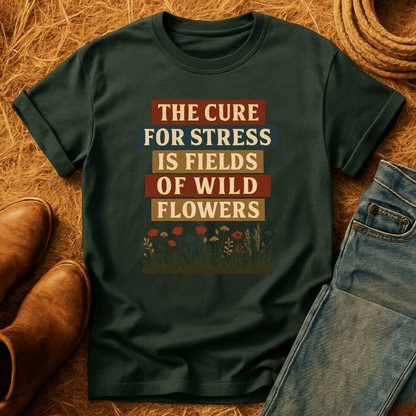 Wildflowers Cure Stress T-Shirt