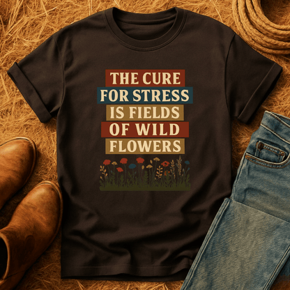 Wildflowers Cure Stress T-Shirt