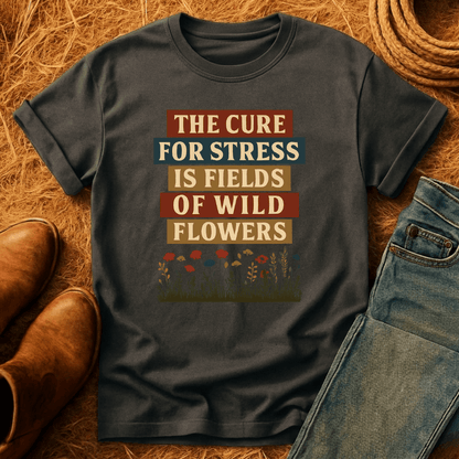Wildflowers Cure Stress T-Shirt