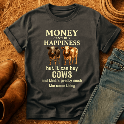 Money Can Buy Cows T-Shirt