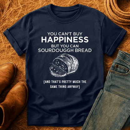 Money Can Buy Sourdough T-Shirt