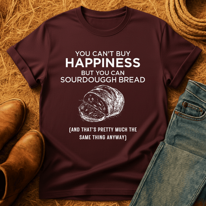 Money Can Buy Sourdough T-Shirt