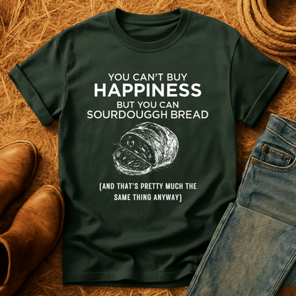 Money Can Buy Sourdough T-Shirt