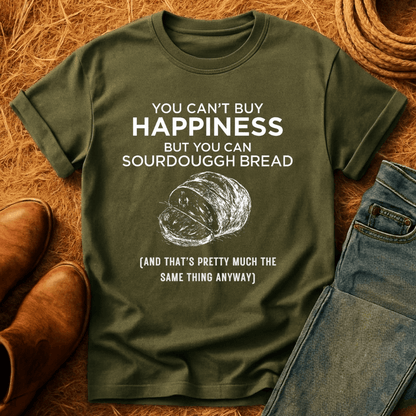 Money Can Buy Sourdough T-Shirt