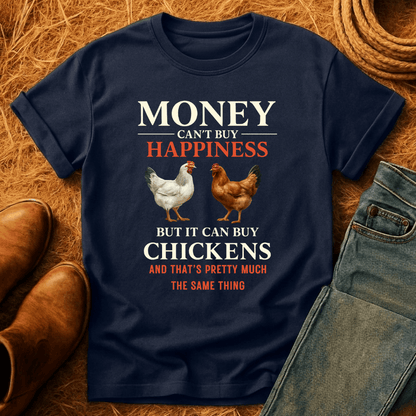 Money Can Buy Chickens T-Shirt
