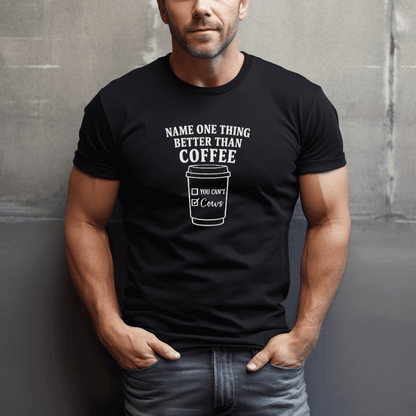 Cows Better Than Coffee T-Shirt