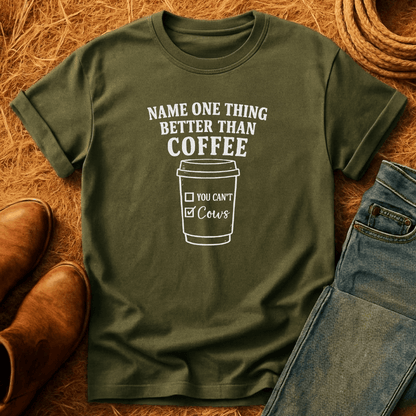 Cows Better Than Coffee T-Shirt