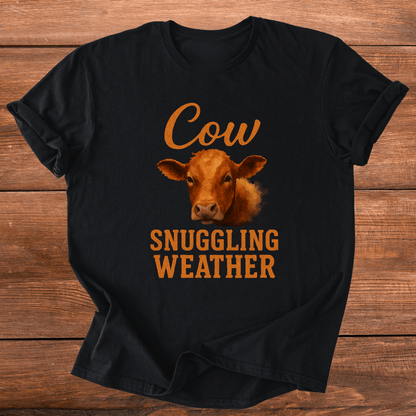 Cow Snuggling Weather T-Shirt