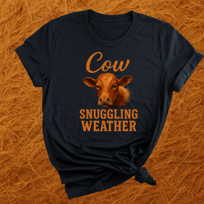 Cow Snuggling Weather T-Shirt
