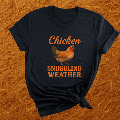 Chicken Snuggling Weather T-Shirt