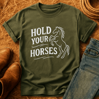 Hold Your Horses T-Shirt