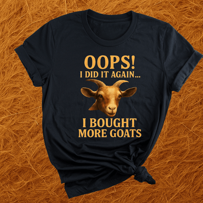 Oops! I Bought Goats T-Shirt