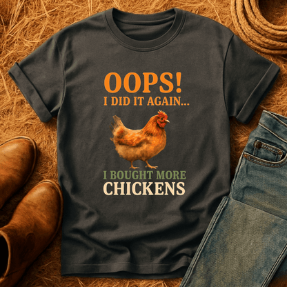 Oops! I Bought Chickens T-Shirt