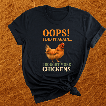 Oops! I Bought Chickens T-Shirt
