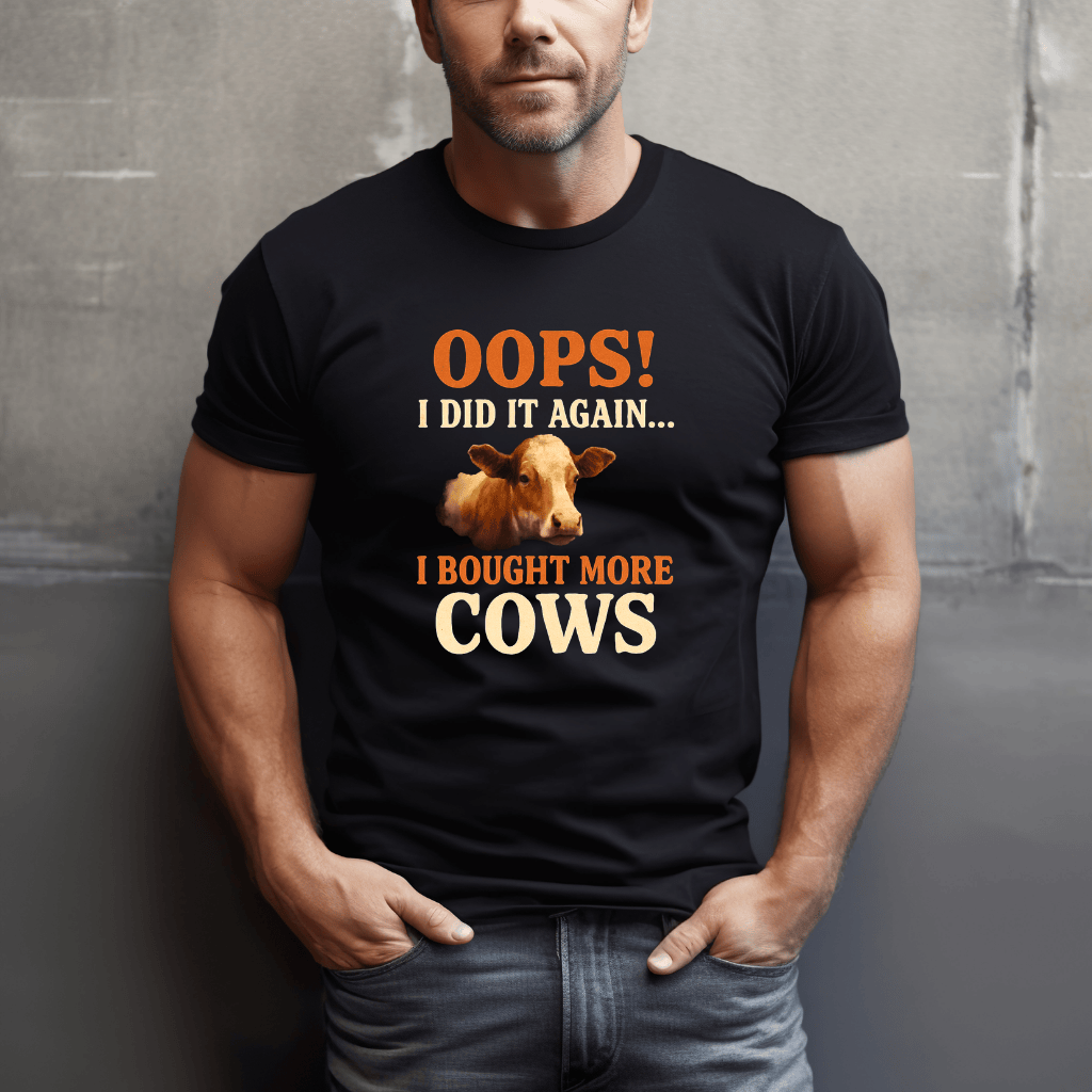 Oops! I Bought Cows T-Shirt