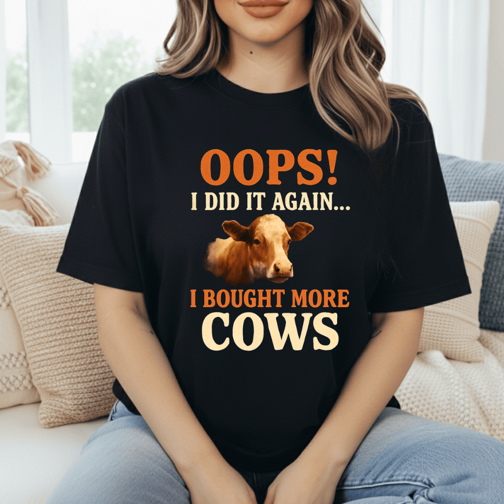 Oops! I Bought Cows T-Shirt