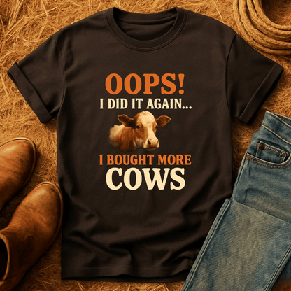 Oops! I Bought Cows T-Shirt