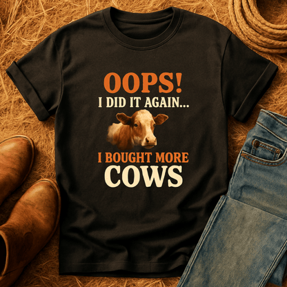Oops! I Bought Cows T-Shirt